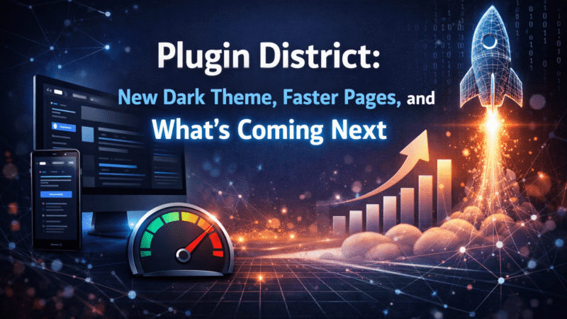 Plugin District: New Dark Theme, Faster Pages, and What’s Coming Next